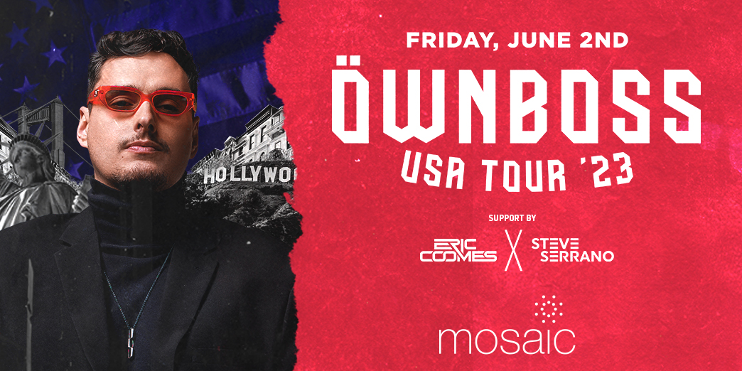 Öwnboss at Mosaic on Friday, June 2